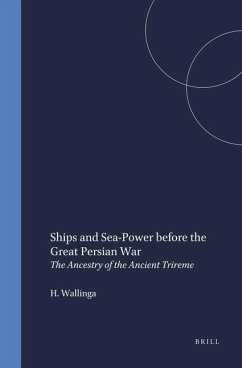 Ships and Sea-Power Before the Great Persian War - Wallinga, H T