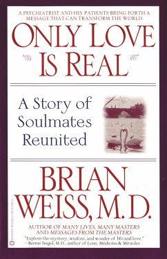 Only Love is Real - Weiss, Dr. Brian L.