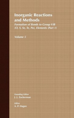 Inorganic Reactions and Methods, the Formation of Bonds to Group Vib (O, S, Se, Te, Po) Elements (Part 1) - Zuckerman, J. J. / Hagen, A. P. (Hgg.)