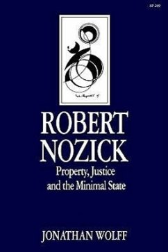 Robert Nozick: Property, Justice, and the Minimal State - Wolff, Jonathan