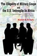 The Illegality of Military Coups and the U.S. Imbroglio in Africa - Butandu, Rigobert N.