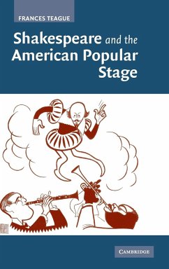 Shakespeare and the American Popular Stage - Teague, Frances