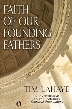 Faith of Our Founding Fathers - Lahaye, Tim; Tim, LaHaye