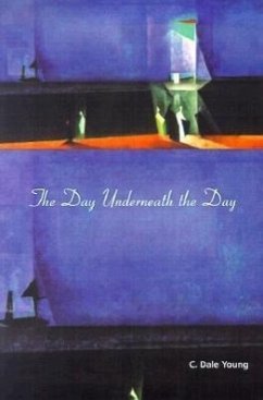 The Day Underneath the Day - Young, C. Dale