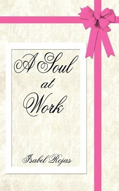 A Soul at Work - Rojas, Isabel