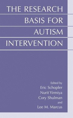The Research Basis for Autism Intervention - Schopler, Eric / Yirmiya, Nurit / Shulman, Cory / Marcus, Lee M. (Hgg.)