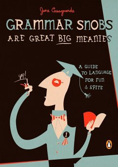 Grammar Snobs Are Great Big Meanies - Casagrande, June