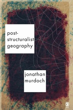 Post-structuralist Geography - Murdoch, Jon