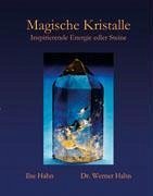 Magische Kristalle - Hahn, Ilse; Hahn, Werner