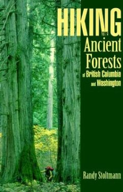 Hiking the Ancient Forests of British Columbia and Washington - Stoltmann, Randy