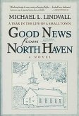 Good News from North Haven: A Year in the Life of a Small Town: A Novel