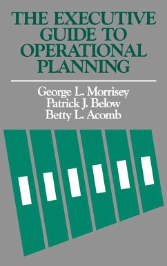 The Executive Guide to Operational Planning - Morrisey, George L; Below, Patrick J; Acomb, Betty L