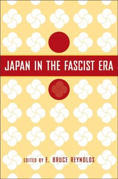 Japan in the Fascist Era - Reynolds, E. Bruce