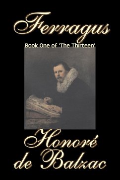 Ferragus, Book One of 'The Thirteen' by Honore de Balzac, Fiction, Literary, Historical - de Balzac, Honore