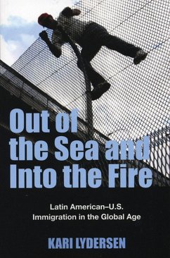Out of the Sea and Into the Fire: Latin American-U.S. Immigration in the Global Age - Lydersen, Kari