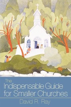 Indispensable Guide for Smaller Churches - Ray, David R.