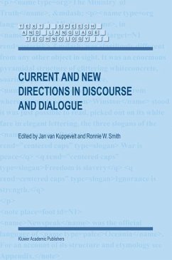 Current and New Directions in Discourse and Dialogue - Van Kuppevelt, J.C.J / Smith, R.W. (Hgg.)