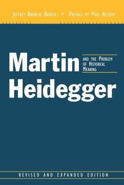Martin Heidegger and the Problem of Historical Meaning (Rev and Expanded) - Barash, Jeffrey A.
