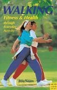 Walking Fitness & Health Through Everyday Activity - Bosch, Klaus; Bos, Klaus; Saam, Joachim