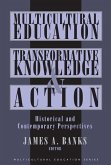 Multicultural Education, Transformative Knowledge and Action: Historical and Contemporary Perspectives