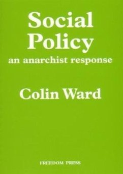 Social Policy: An Anarchist Response - Ward, Colin