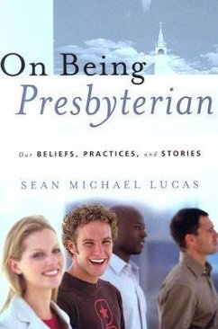 On Being Presbyterian - Lucas, Sean Michael