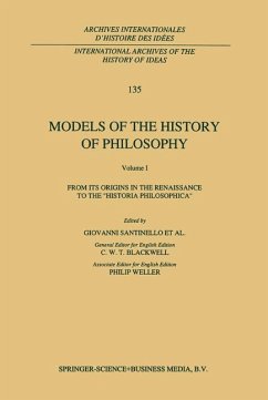Models of the History of Philosophy: From its Origins in the Renaissance to the ¿Historia Philosophica¿ - Santinello, Giovanni. (Hrsg.)