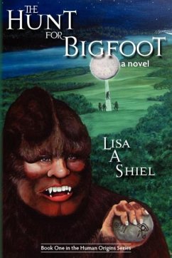 The Hunt for Bigfoot - Shiel, Lisa A.