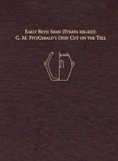 Early Beth Shan (Strata XIX-XIII): G.M. Fitzgerald's Deep Cut on the Tell - Braun, Eliot