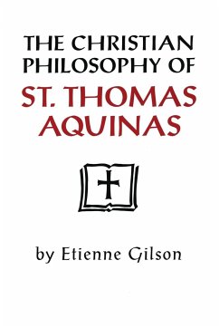Christian Philosophy of St. Thomas Aquinas - Gilson, Etienne