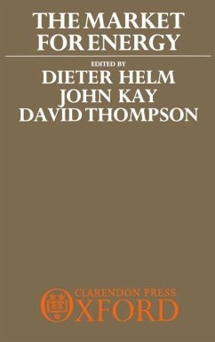 The Market for Energy - Helm, Dieter / Kay, John / Thompson, David (eds.)