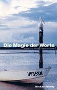 Die Magie der Worte - Moritz, Michael