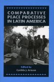 Comparative Peace Processes in Latin America Comparative Peace Processes in Latin America