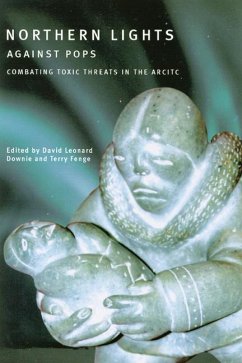 Northern Lights Against Pops: Combatting Toxic Threats in the Arctic - Fenge, Terry; Downie, David Leonard