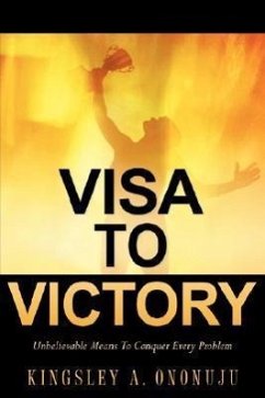 Visa To Victory - Ononuju, Kingsley A.