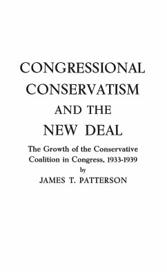 Congressional Conservatism and the New Deal - Patterson, James T.