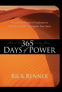 365 Days of Power: Personalized Prayers and Confessions to Build Your Faith and Strengthen Your Spirit - Renner, Rick