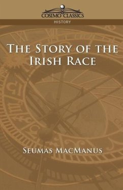 The Story of the Irish Race - Macmanus, Seumas