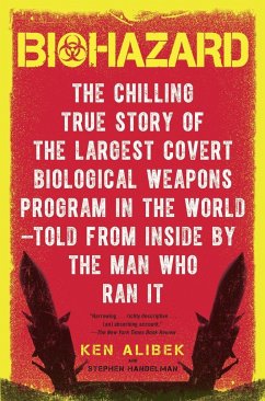 Biohazard: The Chilling True Story of the Largest Covert Biological Weapons Program in the World--Told from the Inside by the Man - Alibek, Ken; Handelman, Stephen