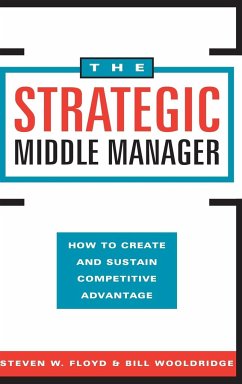 The Strategic Middle Manager - Floyd, Steven W; Wooldridge, Bill