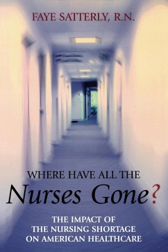 Where Have All the Nurses Gone? - Satterly, Faye