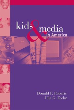 Kids and the Media in America - Roberts, Donald F.; Foehr, Ulla G.