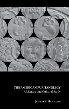 The American Puritan Elegy - Hammond, Jeffrey A.