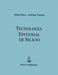 Tecnologia epitaxial de silicio - Zehe, Alfred; Thomas, Andreas