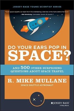 Do Your Ears Pop in Space? and 500 Other Surprising Questions about Space Travel - Mullane, R.Mike