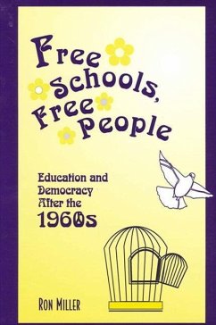Free Schools, Free People: Education and Democracy After the 1960s - Miller, Ronald J.
