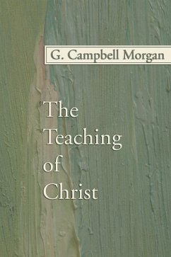 The Teaching of Christ - Morgan, G. Campbell