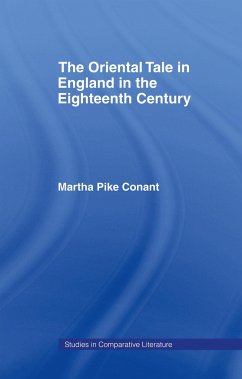 The Oriental Tale in England in the Eighteenth Century - Conant, Arthur Pike