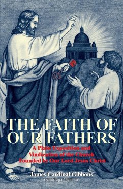 The Faith of Our Fathers - Gibbons, James