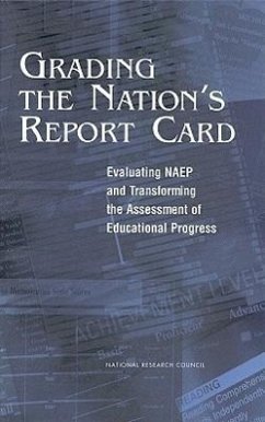 Grading the Nation's Report Card - National Research Council; Commission on Behavioral and Social Sciences and Education; Board On Testing And Assessment; Committee on the Evaluation of National and State Assessments of Educational Progress